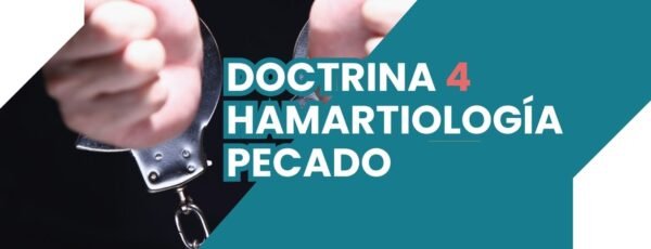 DOCTRINA IV HAMARTIOLOGÍA - PECADO