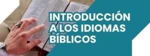 INTRODUCCIÓN A LOS IDIOMAS BÍBLICOS